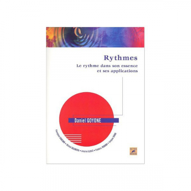 Le Rythme dans son essence et ses applications - Daniel Goyone (Livre)