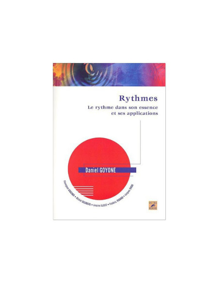 Le Rythme dans son essence et ses applications - Daniel Goyone (Livre)