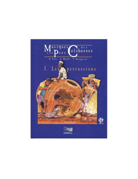Musiques aux pays des calebasses - Vol1