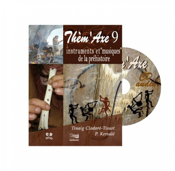 Thèm'Axe - Instruments et Musiques de la Préhistoire - Livre + 2 CD