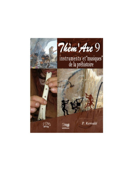 Thèm'Axe 9 - Instruments de musique de la Préhistoire - Coffret 2 DVD