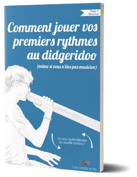 Méthode de didgeridoo POUR DEBUTANT - Gauthier Aubé - Livre + Lien de téléchargement Audio