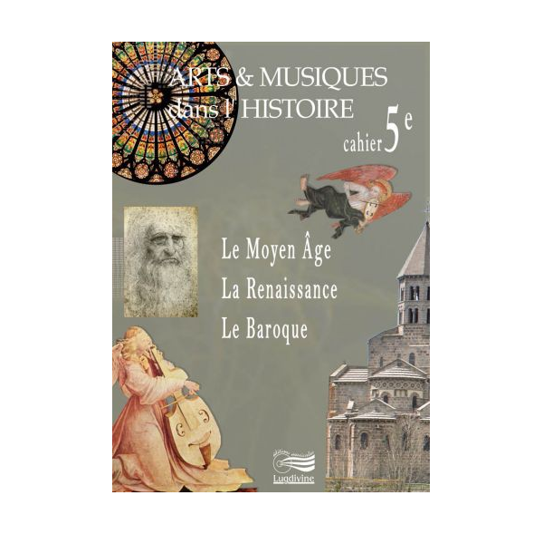 Arts et Musiques dans l'Histoire - Vol 2/3/4 - Le cahier de l'élève 5ème